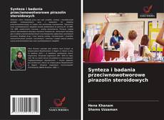 Synteza i badania przeciwnowotworowe pirazolin steroidowych kitap kapağı