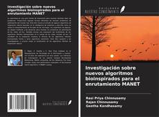 Bookcover of Investigación sobre nuevos algoritmos bioinspirados para el enrutamiento MANET