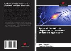 Bookcover of Systemic protective responses to intranasal endotoxin application