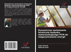 Bookcover of Dynamiczne zachowanie termiczne budynku wykorzystującego PCM do magazynowania energii