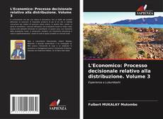Обложка L'Economico: Processo decisionale relativo alla distribuzione. Volume 3