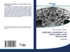 Bookcover of ISMOILBEK GASPRINSKIY VA TURKISTONDA JADID MAKTABLARI