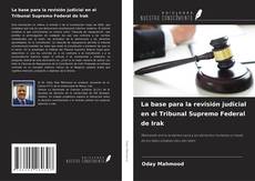 Buchcover von La base para la revisión judicial en el Tribunal Supremo Federal de Irak
