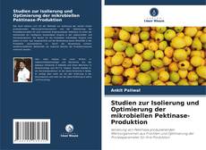 Copertina di Studien zur Isolierung und Optimierung der mikrobiellen Pektinase-Produktion
