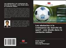Capa do livro de Les obstacles à la croissance du marché du sport : une étude dans le contexte indien 
