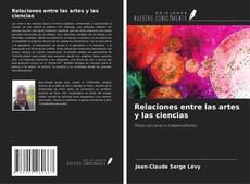 Portada del libro de Relaciones entre las artes y las ciencias
