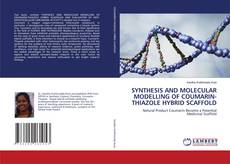 Bookcover of SYNTHESIS AND MOLECULAR MODELLING OF COUMARIN-THIAZOLE HYBRID SCAFFOLD