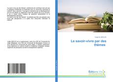 Copertina di Le savoir-vivre par des thèmes