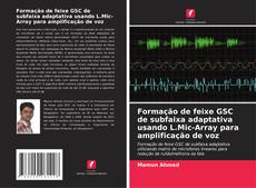 Couverture de Formação de feixe GSC de subfaixa adaptativa usando L.Mic-Array para amplificação de voz
