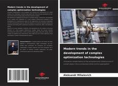 Bookcover of Modern trends in the development of complex optimization technologies