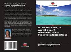 Bookcover of Du monde marin, un nouvel aliment fonctionnel contre l'obésité: la fucoxanthine