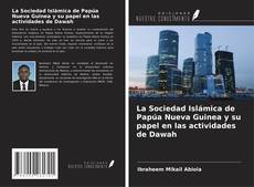 La Sociedad Islámica de Papúa Nueva Guinea y su papel en las actividades de Dawah的封面
