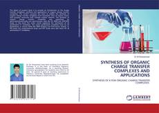 Buchcover von SYNTHESIS OF ORGANIC CHARGE TRANSFER COMPLEXES AND APPLICATIONS