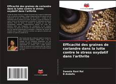 Borítókép a  Efficacité des graines de coriandre dans la lutte contre le stress oxydatif dans l'arthrite - hoz