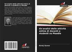 Capa do livro de Un'analisi delle attività online di docenti e studenti su Moodle 