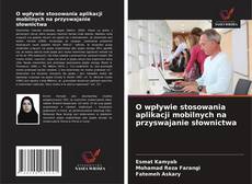 Copertina di O wpływie stosowania aplikacji mobilnych na przyswajanie słownictwa