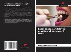 Buchcover von Local causes of delayed eruption of permanent teeth