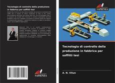 Buchcover von Tecnologia di controllo della produzione in fabbrica per soffitti tesi