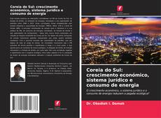 Coreia do Sul: crescimento económico, sistema jurídico e consumo de energia的封面