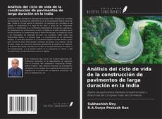 Обложка Análisis del ciclo de vida de la construcción de pavimentos de larga duración en la India