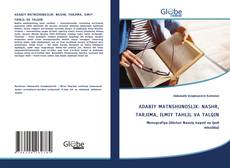 Bookcover of ADABIY MATNSHUNOSLIK: NASHR, TARJIMA, ILMIY TAHLIL VA TALQIN