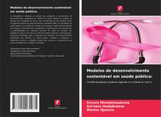 Borítókép a  Modelos de desenvolvimento sustentável em saúde pública: - hoz