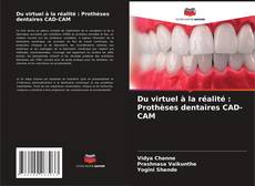 Bookcover of Du virtuel à la réalité : Prothèses dentaires CAD-CAM