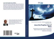 Bookcover of Jesus the Prophet: Son of Mary