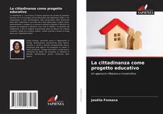 Borítókép a  La cittadinanza come progetto educativo - hoz