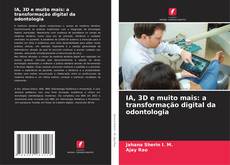 Buchcover von IA, 3D e muito mais: a transformação digital da odontologia