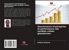 Bookcover of Gouvernance d'entreprise et performance des sociétés cotées ghanéennes