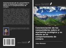 Couverture de Concienciación de los consumidores sobre el marketing ecológico y su efecto en el comportamiento de compra