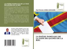 Couverture de LA POÉSIE PAWELOLE DE LA VOIX DES JEUNES DE LA RDC