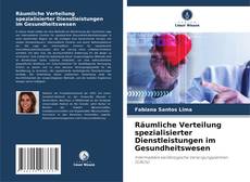 Bookcover of Räumliche Verteilung spezialisierter Dienstleistungen im Gesundheitswesen