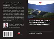 Bookcover of Construction de l'État et de la nation dans la Fédération éthiopienne