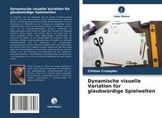 Copertina di Dynamische visuelle Variation für glaubwürdige Spielwelten