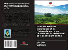 Capa do livro de Effet des facteurs climatiques et de l'intervalle entre les récoltes sur la croissance et le rendement du thé 