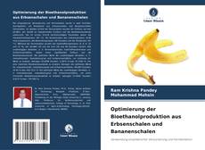 Copertina di Optimierung der Bioethanolproduktion aus Erbsenschalen und Bananenschalen