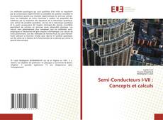 Semi-Conducteurs I-VII : Concepts et calculs的封面