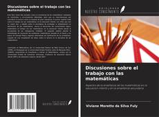 Discusiones sobre el trabajo con las matemáticas kitap kapağı