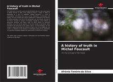 Copertina di A history of truth in Michel Foucault