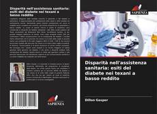 Copertina di Disparità nell'assistenza sanitaria: esiti del diabete nei texani a basso reddito