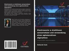 Copertina di Klastrowanie w drahtlosen sensornetzen und verwendung eines aglomerativen algorytmus