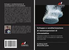 Sviluppo e caratterizzazione di nanosospensioni di simvastatina kitap kapağı
