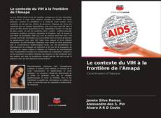 Bookcover of Le contexte du VIH à la frontière de l'Amapá