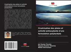 Portada del libro de Cicatrisation des plaies et activité antioxydante d'une formulation polyherbale
