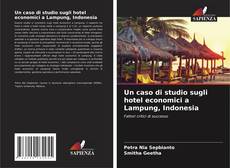 Bookcover of Un caso di studio sugli hotel economici a Lampung, Indonesia