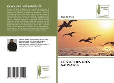 Bookcover of LE VOL DES OIES SAUVAGES