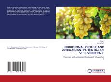 Copertina di NUTRITIONAL PROFILE AND ANTIOXIDANT POTENTIAL OF VITIS VINIFERA L.