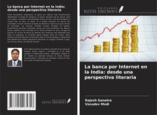 Обложка La banca por Internet en la India: desde una perspectiva literaria